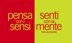 Pensa con i sensi senti con la mente