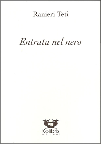 Entrata nel nero di Ranieri Teti