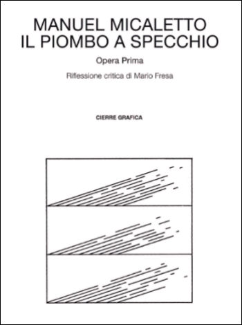 Manuel Micaletto Il piombo a specchio